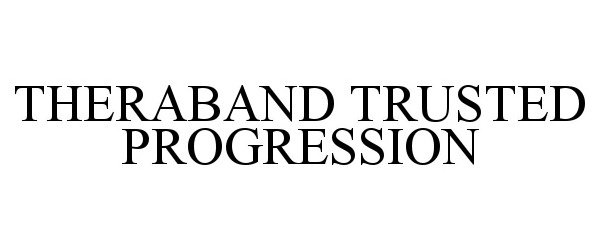  THERABAND TRUSTED PROGRESSION