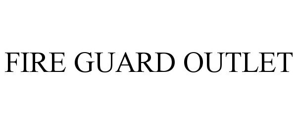  FIRE GUARD OUTLET