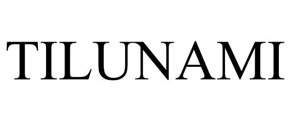 Trademark Logo TILUNAMI