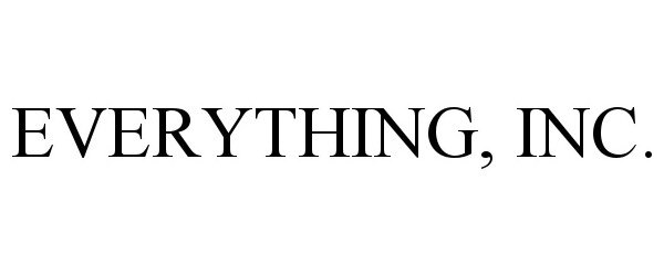 Trademark Logo EVERYTHING, INC.