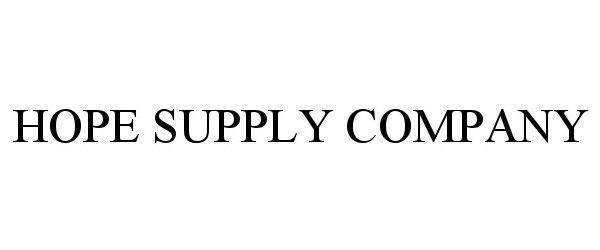 Trademark Logo HOPE SUPPLY COMPANY