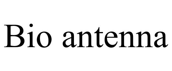 Trademark Logo BIO ANTENNA
