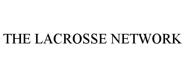 Trademark Logo THE LACROSSE NETWORK