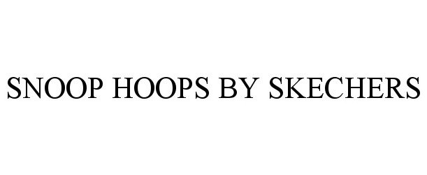 Trademark Logo SNOOP HOOPS BY SKECHERS