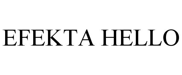 Trademark Logo EFEKTA HELLO
