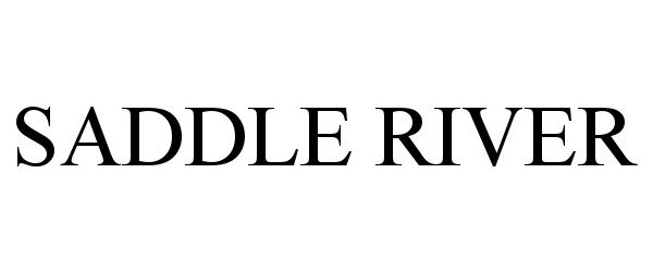 Trademark Logo SADDLE RIVER