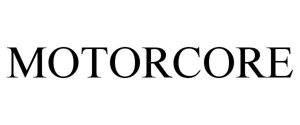Trademark Logo MOTORCORE