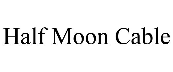 Trademark Logo HALF MOON CABLE