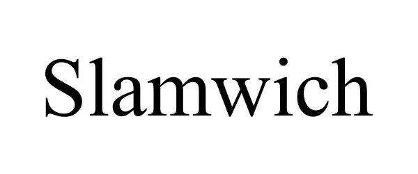 Trademark Logo SLAMWICH