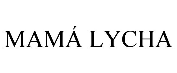 Trademark Logo MAMÁ LYCHA