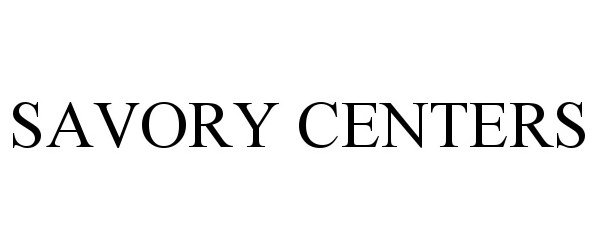 Trademark Logo SAVORY CENTERS
