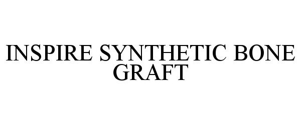 Trademark Logo INSPIRE SYNTHETIC BONE GRAFT