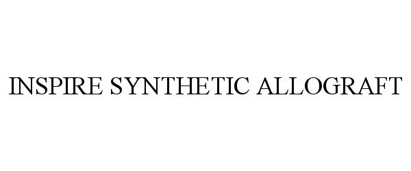  INSPIRE SYNTHETIC ALLOGRAFT