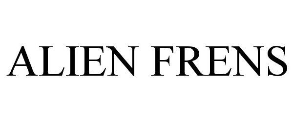 Trademark Logo ALIEN FRENS