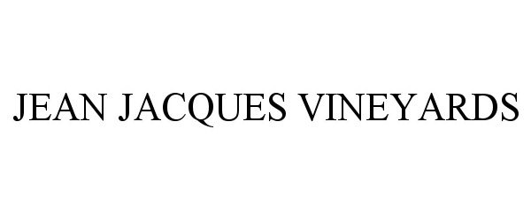  JEAN JACQUES VINEYARDS