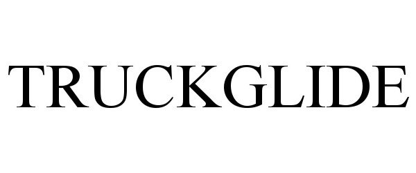 Trademark Logo TRUCKGLIDE