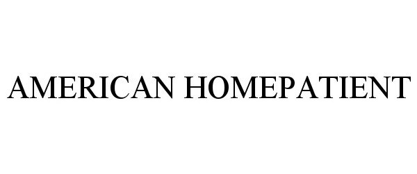 Trademark Logo AMERICAN HOMEPATIENT