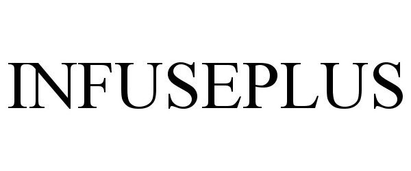 Trademark Logo INFUSEPLUS