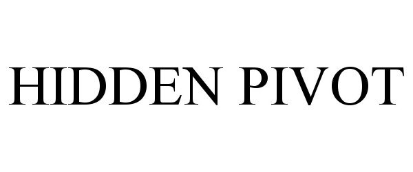 Trademark Logo HIDDEN PIVOT