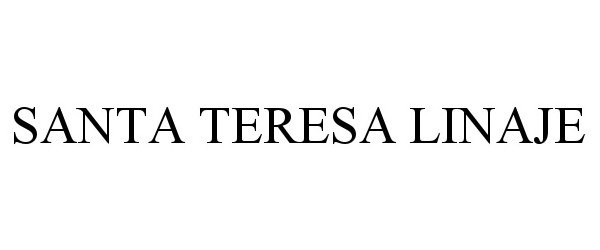 Trademark Logo SANTA TERESA LINAJE