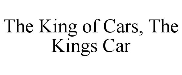 Trademark Logo THE KING OF CARS, THE KINGS CAR