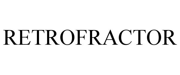 Trademark Logo RETROFRACTOR