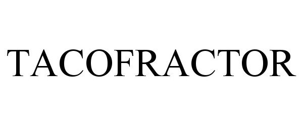 Trademark Logo TACOFRACTOR