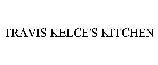 Trademark Logo TRAVIS KELCE'S KITCHEN