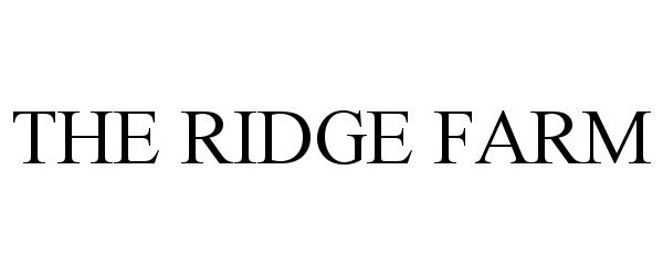 Trademark Logo THE RIDGE FARM