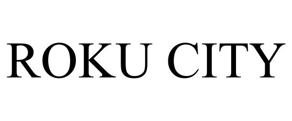 Trademark Logo ROKU CITY