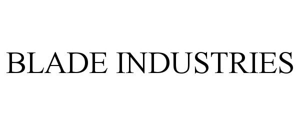 Trademark Logo BLADE INDUSTRIES