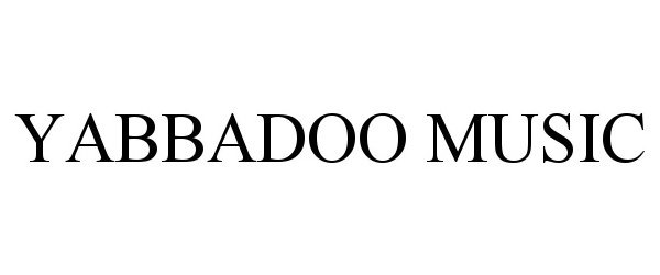 Trademark Logo YABBADOO MUSIC