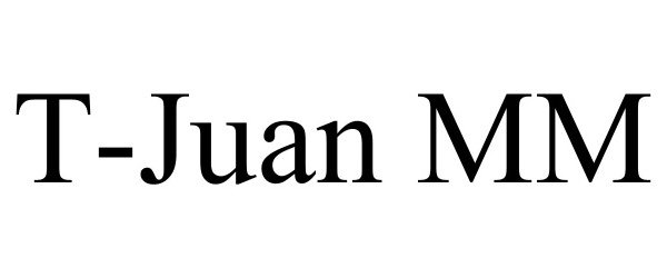 Trademark Logo T-JUAN MM