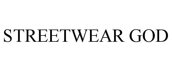 Trademark Logo STREETWEAR GOD