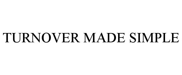 Trademark Logo TURNOVER MADE SIMPLE