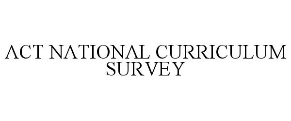  ACT NATIONAL CURRICULUM SURVEY