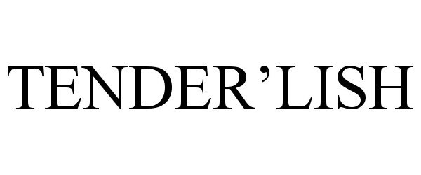 Trademark Logo TENDER'LISH