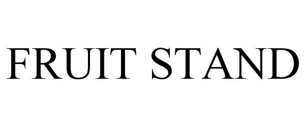 Trademark Logo FRUIT STAND