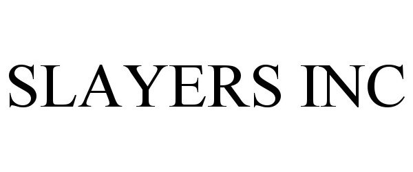 Trademark Logo SLAYERS INC