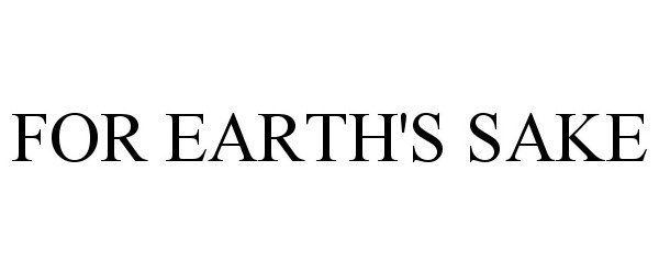 Trademark Logo FOR EARTH'S SAKE