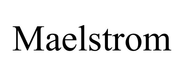 Trademark Logo MAELSTROM