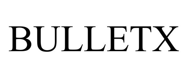 Trademark Logo BULLETX