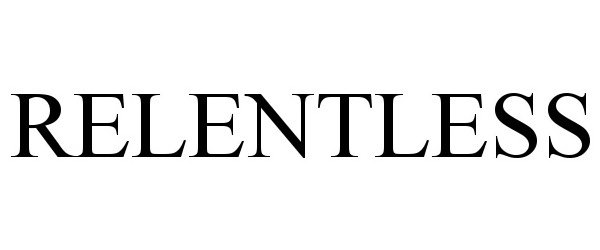 Trademark Logo RELENTLESS