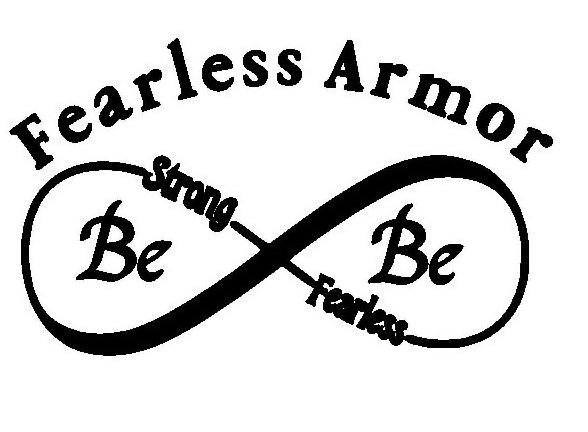  FEARLESS ARMOR BE STRONG BE FEARLESS