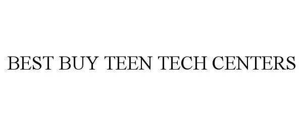  BEST BUY TEEN TECH CENTERS