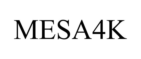 Trademark Logo MESA4K