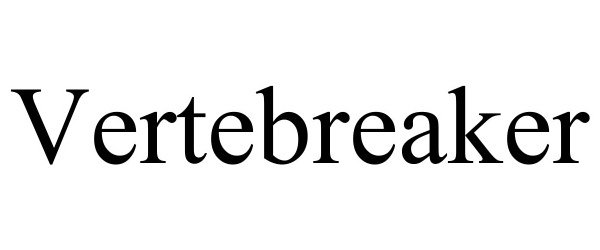 Trademark Logo VERTEBREAKER