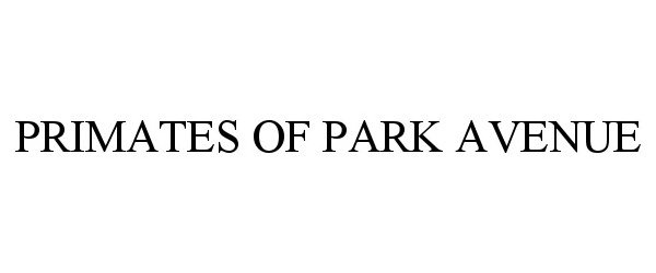 PRIMATES OF PARK AVENUE