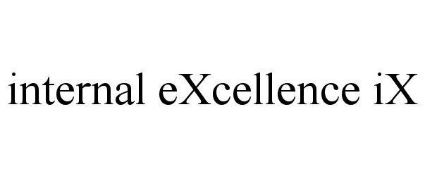 Trademark Logo INTERNAL EXCELLENCE IX