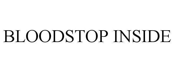 Trademark Logo BLOODSTOP INSIDE